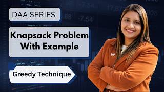 Lec 32: Knapsack Problem With Example| Fractional Knapsack Problem using Greedy Method | Algorithm