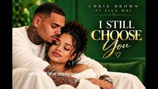 CHRIS BROWN FT ELLA MAI - I Still Choose You 