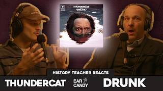 History Teacher vs Thundercat - 'Drunk' | Reaction & Discussion
