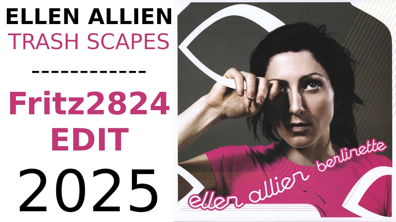 Ellen Allien - Trash scapes (Fritz2824 EDIT)
