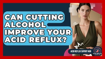 Can Cutting Alcohol Improve Your Acid Reflux? - Acid Reflux Support Hub