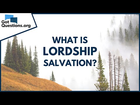 What is lordship salvation? | GotQuestions.org