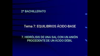Thumbnail image for 2º Bach Q T07 Equilibrios Ácido Base 06 Hidrólisis 1 Anión procedente ácido débil