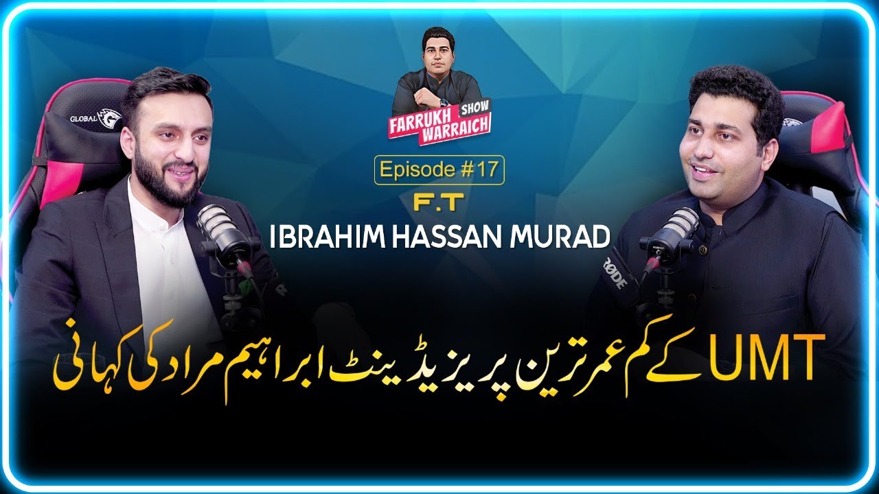 Farrukh Warraich New Podcast With President of UMT | Ibrahim Hassan ...