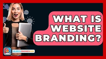 What Is Website Branding? - SearchEnginesHub.com