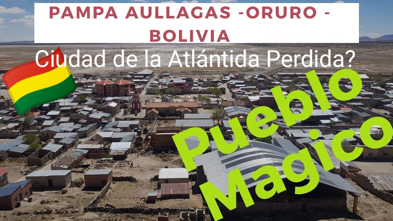 PAMPA AULLAGAS - ORURO - BOLIVIA  "ATLANTIDA PERDIDA"? PUEBLO MAGICO✨✨