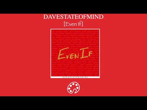 DAVESTATEOFMIND - Even If