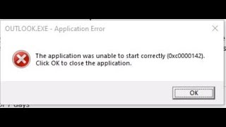 outlook.exe - Application Error | The application was unable to start correctly 0xc0000142