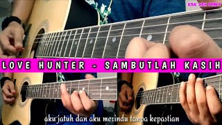 Love Hunter - Sambutlah Kasih (Akustik Instrumental with lyric) chords