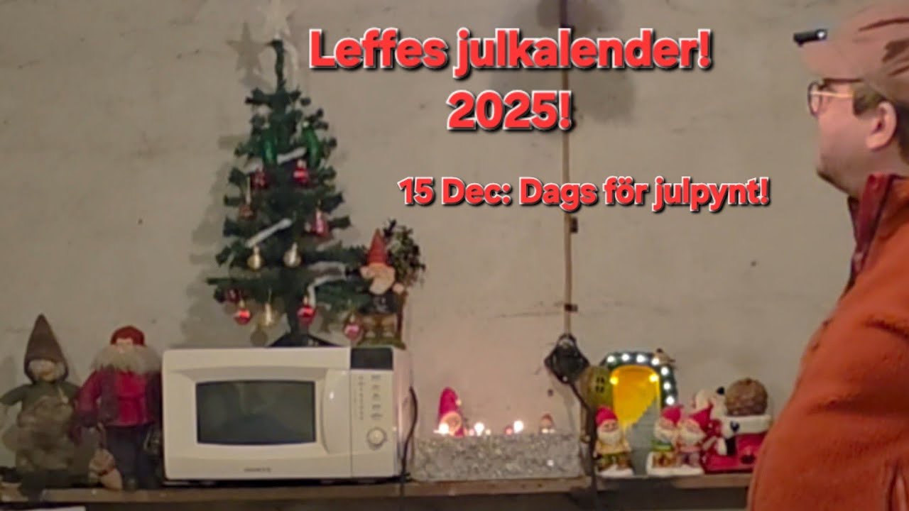 Leffes julkalender! 2025! 15 December: Dags för julpynt! 