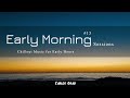 Chill out mix 2023  early morning sessions 13  carlos grau