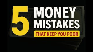 5 Simple Money Mistakes That Keep You Poor | Personal Finance Tips