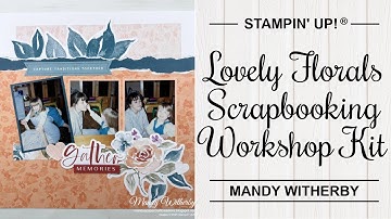 Create a beautiful Scrapbooking Layout with the Lovely Florals Scrapbooking Kit | Stampin
