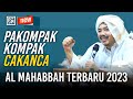 PAKOMPAK KOMPAK CAKANCA DELEM PERJUANGAN - AL MAHABBAH TERBARU 2023