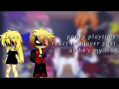 poppy playtime react to player past as he's my man # credit goes to @0kiri1 # enjoy the video 