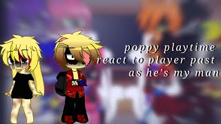 poppy playtime react to player past as he's my man # credit goes to @0kiri1 # enjoy the video 