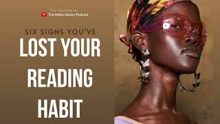 6 Signs You’ve Lost Your Reading Habit | Meka Podcast