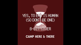 Yes, to Err is Human (So Don't Be One!) - Will Wood - 8bit Cover [REMASTER]