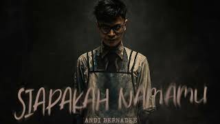 Andi Bernadee - Siapakah Namamu Inst.