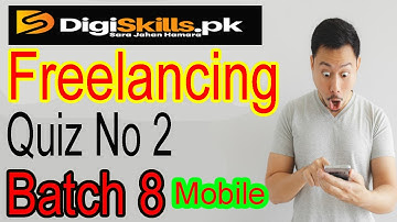 digiskills freelancing quiz 2 batch 8 solution 2020