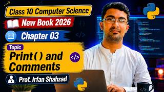 Print Function & Comments in Python | Chapter 3 Class 10 Computer New Book 2026