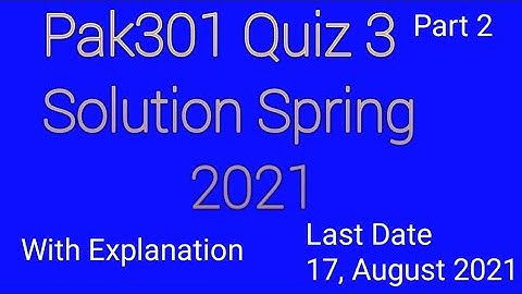 Pak301 quiz 3 solution spring 2021|pak301 Solved quiz 3|pak301 quiz 3 2021|Pak301 quiz 3 by m.saqib