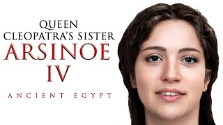 Cleopatra&#39;s Sister Queen Arsinoe IV--Ancient Egypt