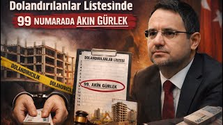 Cevheri Güvenden Flaş İddia Dolandırılanlar Listesinde 99. Sırada Akın Gürlek.