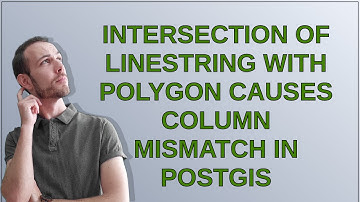 Intersection of Linestring with Polygon causes column mismatch in PostGIS