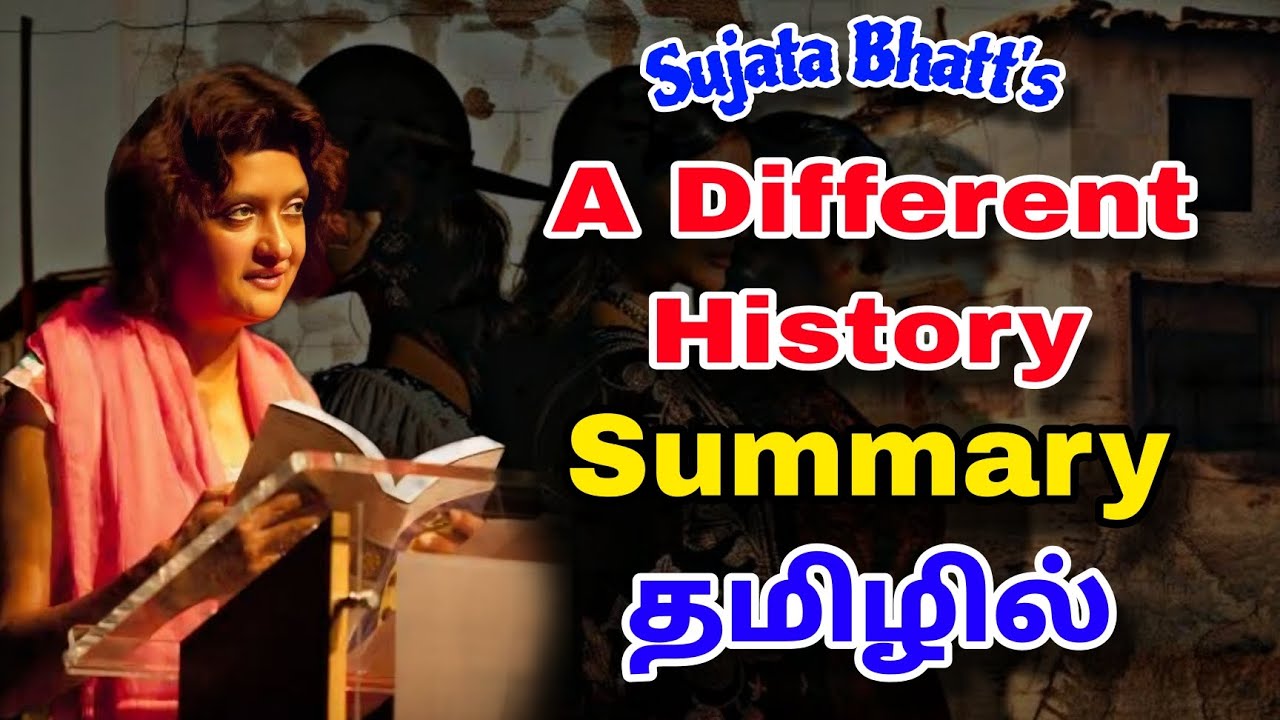 a-different-history-poem-summary-in-tamil-sujata-bhatt