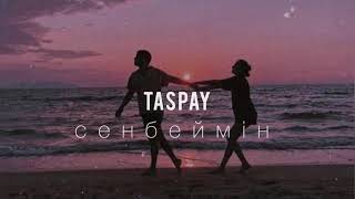 TASPAY — Senbeymin \/ ТЕКСТ