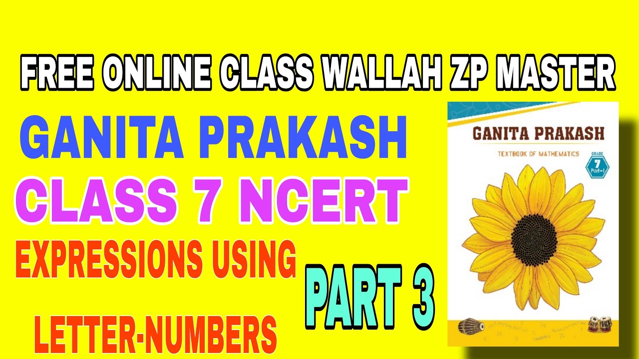 FREE EDUCATION WALLAH MASTER -GANITA PRAKASH NCERT CLASS 7 MATHS -EXPRESSIONS USING LETTER-NUMBERS 3