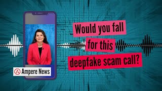 Would you fall for this deepfake scam call?