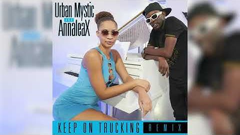 Thumbnail of Keep On Trucking Remix - Annaleax & Urban Mystic