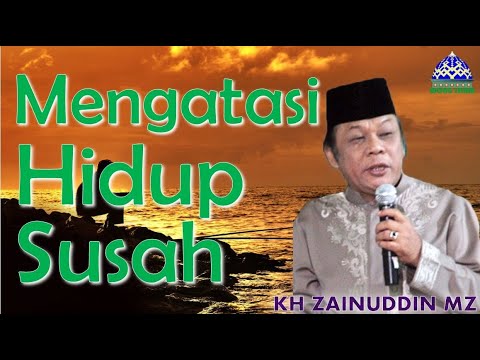 Kh Zainuddin Mz Mengatasi Hidup Susah Youtube