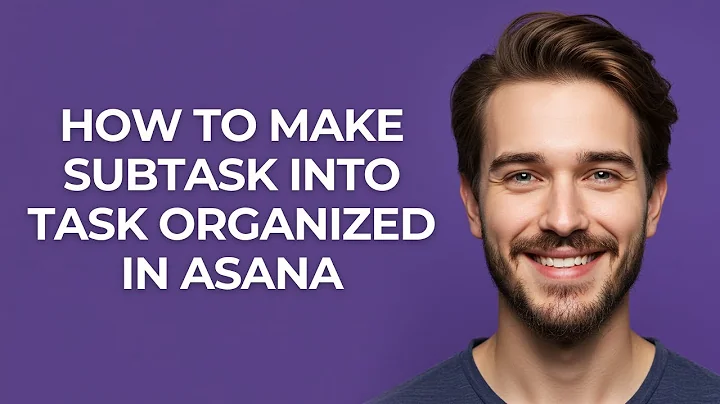 How to Make Subtask Into Task Organized In Asana - UPDATED!