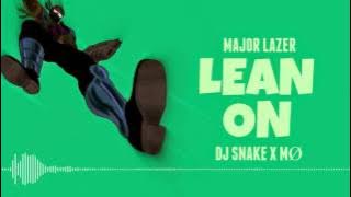 Major Lazer & DJ Snake - Lean On [Audio HQ]