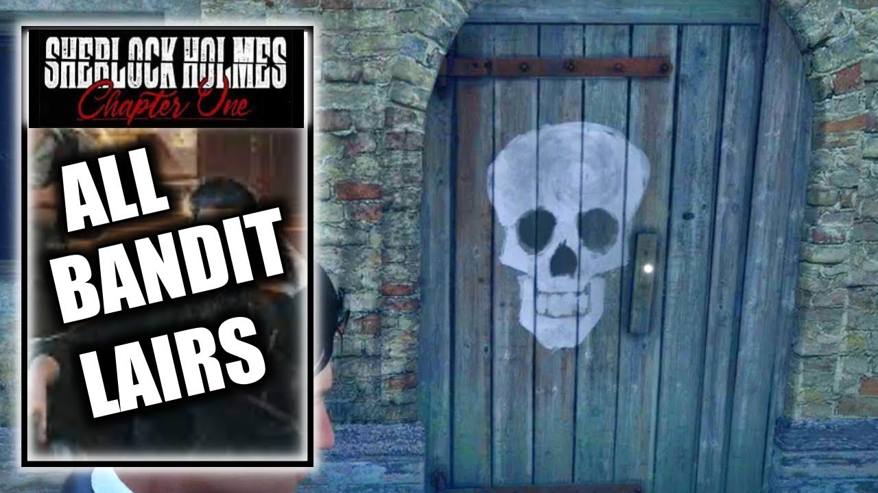 Sherlock Holmes Chapter 1 – All Bandit Lair Locations - Daredevil Trophy