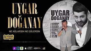 UYGAR DOĞANAY & NE AĞLARSIN NE GÜLERSİN 2022 ( NETTE İLK KEZ YAYINDA Arabesk müziğim Resimi