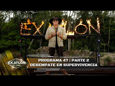 Capítulo 47 pt. 2 | Supervivencia Exatlón con desempate glorioso. | Exatlón All Star