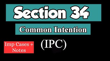 Section 34 of Indian Penal Code | Section 34 Common Intention IPC | Principle of Joint Liability