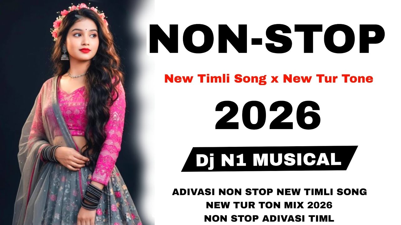Non Stop New Timli Song x New Tur Tone 2026 ( New Sapata Tone ) YouTube dj N1 MUSICAL 