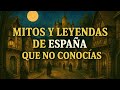 Duérmete Con HISTORIAS Y LEYENDAS Olvidadas De España 