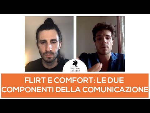 Flirt e comfort: le due componenti della comunicazione