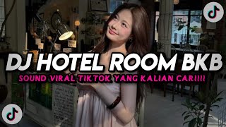 Dj Hotel Room Bkb X Mr Saxobeat X Slowed Reverb Viral Tiktok Terbaru Trending 2026