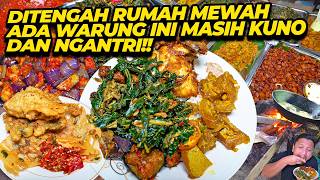 DITENGAH RUMAH MEWAH ADA WARUNG INI MASIH KUNO DAN NGANTRI!!