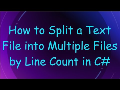 How to Split a Text File into Multiple Files by Line Count in C#