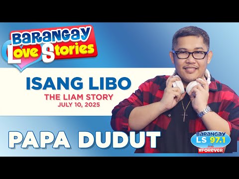 ISANG LIBO LIAM Papa Dudut Barangay Love Stories