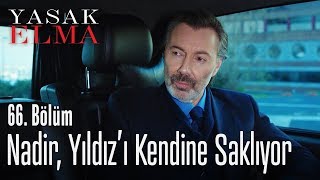 Nadir, Yıldız'ı kendine saklıyor! - Yasak Elma 66.  Resimi