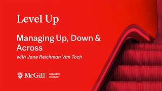 Managing Up, Down and Across - with Jane Reichman Van Toch | Level Up Webinars